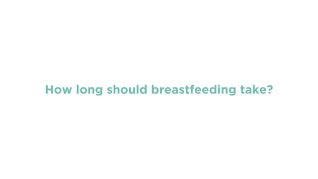 How long should breastfeeding take?