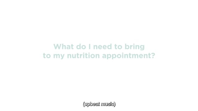 What do I bring to my nutrition appointment?